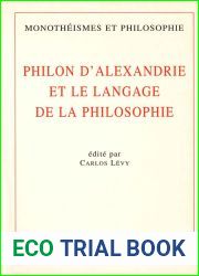 Philon d|Alexandrie et le langage de la philosophie: Actes du colloque international organise par le Centre d|etudes sur la philosophie … et philosophie) (French Edition)