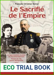 Le sacrifie de l|Empire: La spectaculaire evasion du marechal Bazaine de la prison de l|ile de Sainte-Marguerite - 1874 (French Edition)