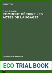 Comment decrire les actes de langage?: De la linguistique pragmatique a la lexicographie: and quot;La belle affaire! and quot; et and quot;Tu m|en diras tant! and quot; (Linguistische Arbeiten, 227) (