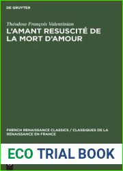 L|amant resuscite de la mort d|amour: En 5 livres (French Renaissance Classics Classiques de la Renaissance en France) (French Edition)