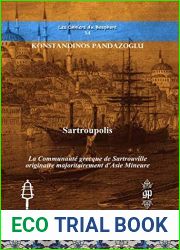 Sartroupolis: La Communaute grecque de Sartrouville originaire majoritairement d|Asie Mineure (Les Cahiers du Bosphore) (English and French Edition)