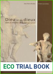 Dieu Et Les Dieux Dans Le Theatre de la Renaissance (Etudes Renaissantes) (French Edition)