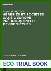 Heresies et societes dans l|Europe pre-industrielle 11e-18e siecles: Communications et debats du Colloque de Royaumont, [27-30 Mai 1962] (Civilisations et Societes, 10) (French Edition)