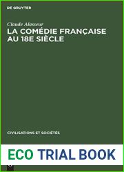 La Comedie Francaise au 18e siecle: Etude economique (Civilisations et Societes, 3) (French Edition)