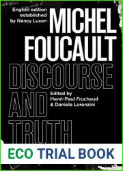and quot;Discourse and Truth and quot; and and quot;Parresia and quot; (The Chicago Foucault Project)