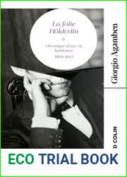 La Folie Holderlin: Chronique d|une vie habitante 1806-1843