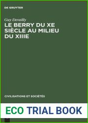 Le Berry du Xe siecle au milieu du XIIIe: Etude politique, religieuse, sociale, et economique (Civilisations et Societes, 19) (French Edition)
