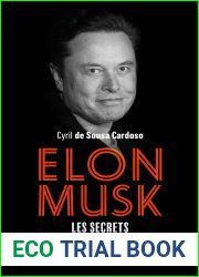 Elon Musk: Les secrets d|une reussite insolente (French Edition)