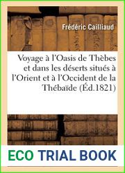 Voyage a l|oasis de Thebes et dans les deserts situes a l|orient et a l|occident de la thebaide