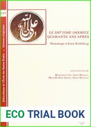 Le Shi|isme Imamite Quarante ANS Apres: Hommage a Etan Kohlberg (Bibliotheque de L|Ecole Des Hautes Etudes, Sciences Religieu) (French Edition)