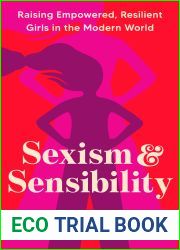 Sexism and Sensibility: Raising Empowered, Resilient Girls in the Modern World