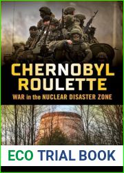 Chernobyl Roulette: War in the Nuclear Disaster Zone
