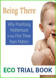 Being There: Why Prioritizing Motherhood in the First Three Years Matters
