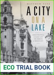 A City on a Lake: Urban Political Ecology and the Growth of Mexico City (Radical Perspectives)