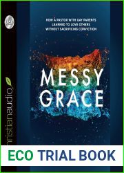Messy Grace: How a Pastor with Gay Parents Learned to Love Others Without Sacrificing Conviction