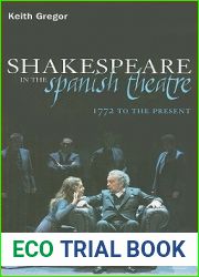 Shakespeare in the Spanish Theatre: 1772 to the Present (Continuum Shakespeare Studies)