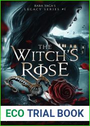 The Witch|s Rose (Baba Yaga|s Legacy #1)