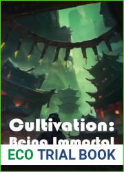 Cultivation - Being Immortal (Book 11, Finding the Green Emperor Tomb) (Cultivation: Being Immortal)
