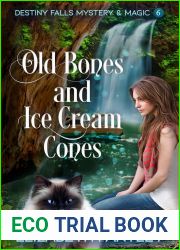 Old Bones and Ice Cream Cones (Destiny Falls Mystery and Magic #6)
