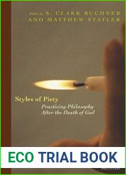 Styles of Piety: Practicing Philosophy after the Death of God (Perspectives in Continental Philosophy)