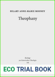 Theophany: The Appearing of God According to the Writings of Johannes Scottus Eriugena (Beitrage Zur Historischen Theologie)
