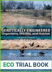 Genetically Engineered Organisms, Wildlife, and Habitat: A Workshop Summary