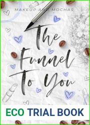 The Funnel to You : Sasha and Matt|s Story