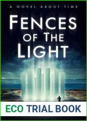 Fences of The Light: A novel about time