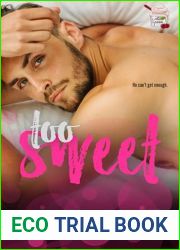 Too Sweet: A grumpy sunshine, billionaire romance (Little Spoon Book 1)