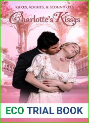 Charlotte|s Kisses: A Steamy Regency Romance (Rakes, Rogues, and Scoundrels Book 1)