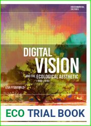 Digital Vision and the Ecological Aesthetic (1968 - 2018) (Environmental Cultures)