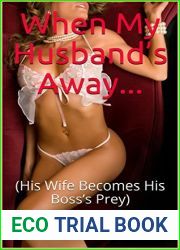 When My Husband|s Away…: His Wife Becomes His Boss|s Prey (The Hotwife Tales Book 1)