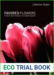 Favored Flowers: Culture and Economy in a Global System