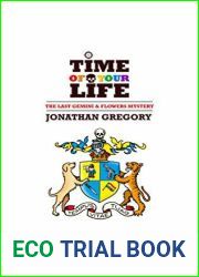 Time of Your Life: The Last Gemini and Flowers Mystery (The Gemini and Flowers Mysteries, #10)