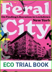 Feral City: On Finding Liberation in Lockdown New York