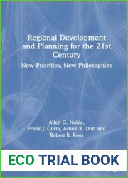 Regional Development and Planning for the 21st Century: New Priorities, New Philosophies