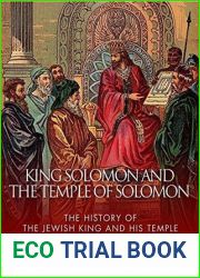 King Solomon and the Temple of Solomon: The History of the Jewish King and His Temple