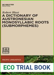 A Dictionary of Austronesian Monosyllabic Roots (Submorphemes) (Pacific Linguistics, 652)