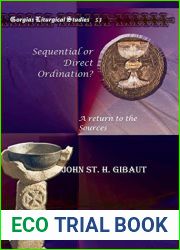 Sequential or Direct Ordination?: A Return to the Sources (Gorgias Liturgical Studies)