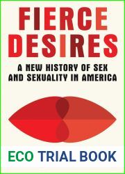 Fierce Desires: A New History of Sex and Sexuality in America