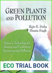 Green Plants and Pollution: Nature|s Technology for Abating and Combating Environmental Pollution (Air, Water and Soil Pollution Science and Technology)
