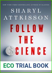 Follow the Science: How Big Pharma Misleads, Obscures, and Prevails