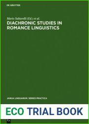 Diachronic Studies in Romance Linguistics: Papers Presented at a Conference on Diachronic Romance Linguistics, University of Illinois, April 1972 (Janua Linguarum. Series Practica)