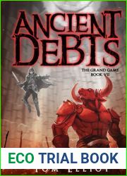 Ancient Debts, The Grand Game, Book 7: A Dark Fantasy LitRPG Adventure