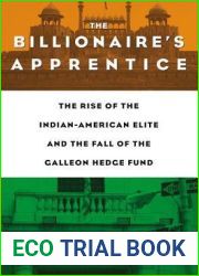 The Billionaire|s Apprentice: The Rise of The Indian-American Elite and The Fall of The Galleon Hedge Fund