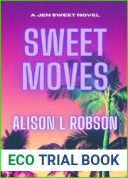 Sweet Moves: A Jen Sweet Novel (The Sweet Series)