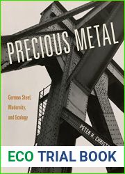 Precious Metal: German Steel, Modernity, and Ecology