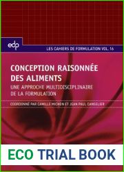 Conception raisonnee des aliments: une approche multidisciplinaire de la formulation (Les cahiers de formulation t. 16) (French Edition)