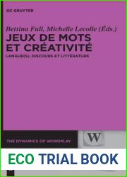Jeux de mots et creativite: Langue(s), discours et litterature (The Dynamics of Wordplay, 4) (French Edition)