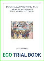 de Gavre a Nancy (1453-1477): L|Artillerie Bourguignonne Sur La Voie de la Modernite (Burgundica) (French Edition)